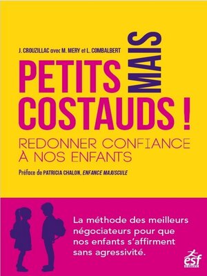 cover image of Petits mais costauds !--Redonner confiance à nos enfants